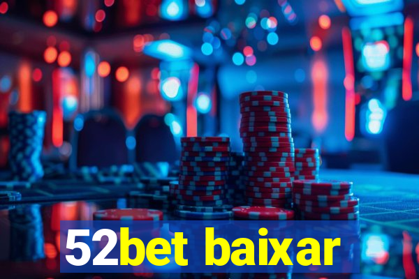 52bet baixar